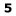 5